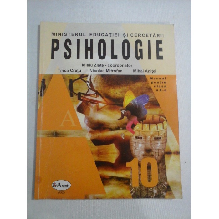     PSIHOLOGIE  Manual pentru  clasa a X  -  coordonator Mielu  ZLATE
